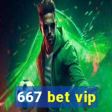 667 bet vip